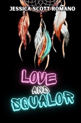 Love and Squalor - Jessica Scott Romano - 9781957211404