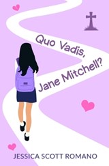 Quo Vadis, Jane Mitchell? - Jessica Scott Romano - 9781957211411