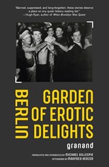 Berlin Garden of Erotic Delights - Granand - 9781957240244