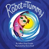 The Robot on My Tummy - Gillian King-Cargile - 9781957266022