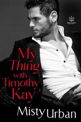 My Thing with Timothy Kay - Misty Urban - 9781957295589