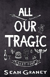 All Our Tragic - Sean Graney - 9781957328171