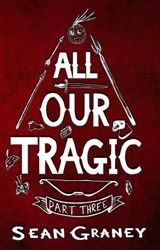 All Our Tragic - Part III - Sean Graney - 9781957328287