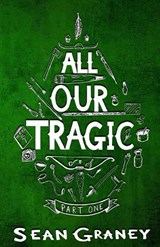 All Our Tragic - Sean Graney - 9781957328898