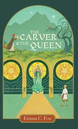 The Carver and the Queen - Emma C. Fox - 9781957362151