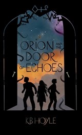 Orion and the Door of Echoes - K. B. Hoyle - 9781957362366