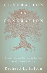 Generation to Generation - HILTON,  Richard L - 9781957369051