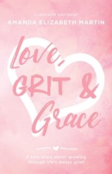 Love, Grit and Grace - Amanda Martin - 9781957369570
