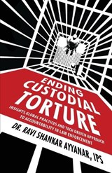 Ending Custodial Torture - Ravi Shankar Ayyanar - 9781957456911