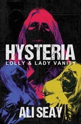 Hysteria: Lolly & Lady Vanity - Ali Seay - 9781957504049