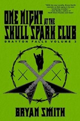 One Night at the Skull Spark Club - Bryan Smith - 9781957504285