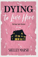 Dying to Live Here - Shelley Marsh - 9781957529493