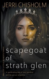 Scapegoat of Strath Glen: A YA Fantasy Romance series - Jerri Chisholm - 9781957548333