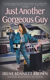 Just Another Gorgeous Guy: A Teen Romance Novel - Irene Bennett Brown - 9781957548456