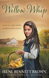Willow Whip: A YA Western Novel - Irene Bennett Brown - 9781957548784