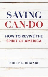 Saving Can-Do - Philip K. Howard - 9781957588414
