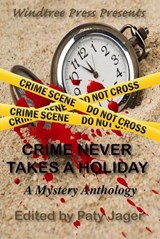 Crime Never Takes A Holiday - Maggie Lynch ; Paty Jager ; Melissa Yuan-Innes ; Pamela Cowan ; Robin Weaver ; Dari LaRoche ; Kimila Kay ; Kathy Coatney ; Ann Chaney ; Mary Vine - 9781957638393