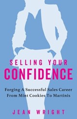 Selling Your Confidence - Jean Wright - 9781957651330