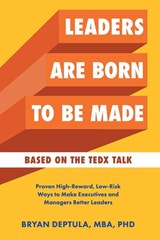 Leaders Are Born To Be Made - Bryan Deptula - 9781957651972
