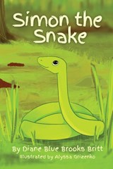 Simon the Snake - Diane Blue Brooks Britt - 9781957656342