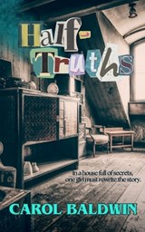Half-Truths - Carol Baldwin - 9781957656854