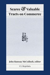 Scarce and Valuable Tracts on Commerce - John Ramsay Mcculloch - 9781957698144