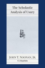 The Scholastic Analysis of Usury - John T Noonan - 9781957698175