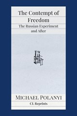 The Contempt of Freedom - Michael Polanyi - 9781957698212