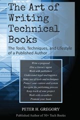 The Art of Writing Technical Books - Peter H Gregory - 9781957807492