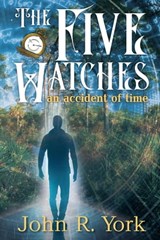 The Five Watches - John R York - 9781957832050