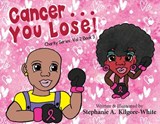 Cancer ... You Lose! - Stephanie a. Kilgore-White - 9781957832166