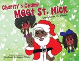 Charity and Champ Meet St. Nick - Stephanie a Kilgore-White - 9781957832234