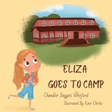 Eliza Goes To Camp - Chandler Baggett Whitford - 9781957843230