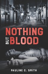 Nothing But Blood - Pauline C Smith - 9781957868202
