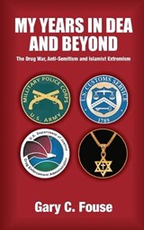 My years in DEA and beyond - Gary C Fouse - 9781957883281
