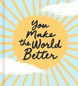 You Make the World Better - Miriam Hathaway - 9781957891330