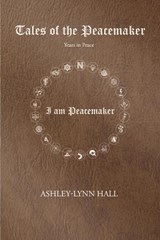 Tales of the Peacemaker - Ashley-Lynn Hall - 9781957895420
