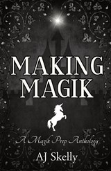 Making Magik - Aj Skelly - 9781957899077