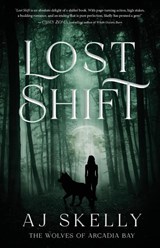Lost Shift - Aj Skelly - 9781957899572