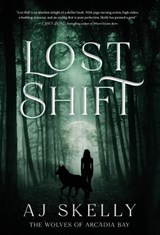 Lost Shift - Aj Skelly - 9781957899596