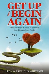 Get Up & Begin Again - Leon Whitener ; Precious Whitener - 9781957904238