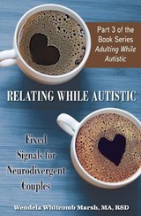 Relating While Autistic - Wendela Whitcomb Marsh - 9781957984049