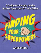 Finding Your Superpowers - Anne Pflug - 9781957984339