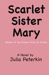 Scarlet Sister Mary - Julia Peterkin - 9781957990781