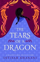 The Tears of a Dragon - Intisar Khanani - 9781958051160