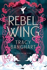 Rebel Wing - Tracy Banghart - 9781958051689