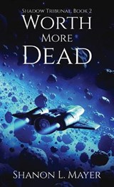 Worth More Dead - Shanon L Mayer - 9781958076231