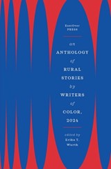 AN ANTHOLOGY OF RURAL STORIES BY WRITERS OF COLOR, 2024 - Keith Pilapil Lesmeister - 9781958094556