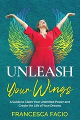 Unleash Your Wings - Fran Facio - 9781958165331
