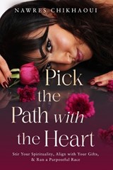 Pick the Path with the Heart - Nawres Chikhaoui - 9781958165706